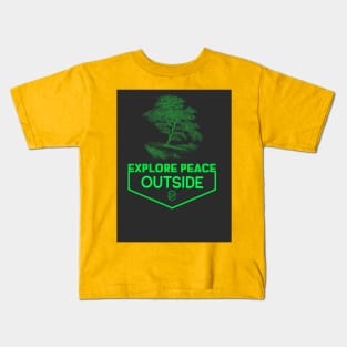 EXPLORE PEACE OUTSIDE Kids T-Shirt